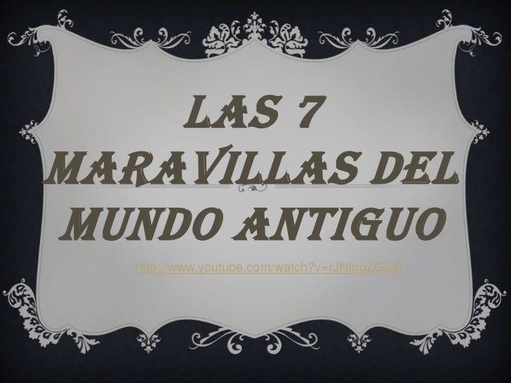LAS 7MARAVILLAS DEL MUNDO ANTIGUO las 7maravillas del mundo antiguo: