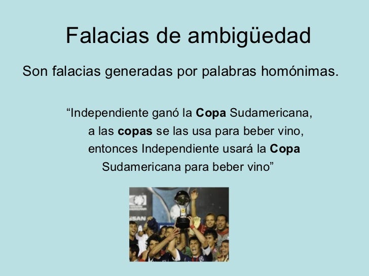 Las falacias lógicas Las falacias lógicas
