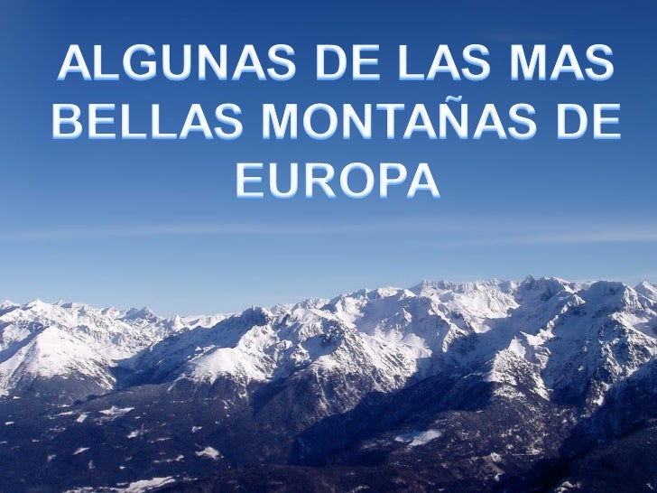 Las montañas mas bellas de europa.