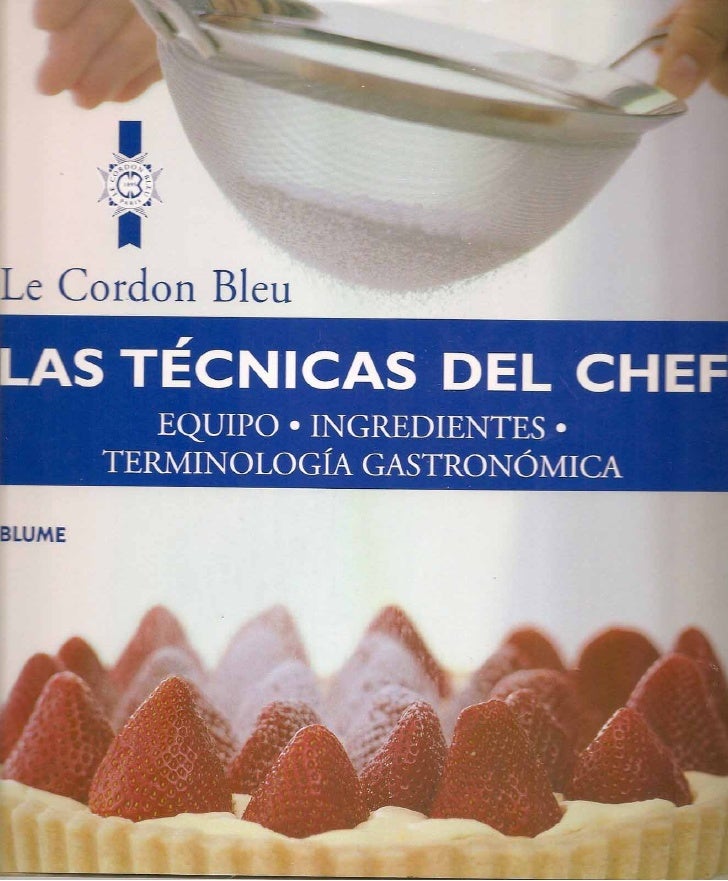 cocina completa le cordon bleu las tecnicas del chef le cordon bleu cocina completa le cordon bleu las tecnicas del chef le cordon bleu