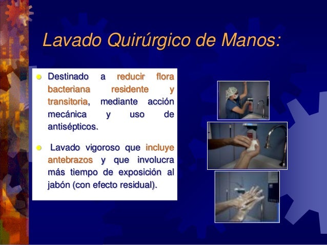 Lavado quirurgico manos, guantes esteriles y delantal quirurgico