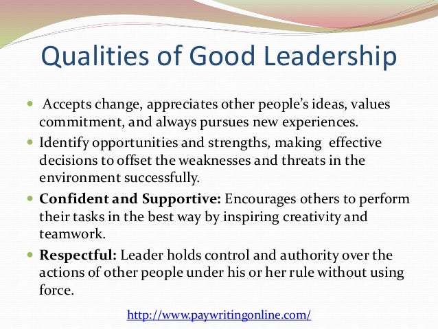 what are some important qualities of a good leader essay