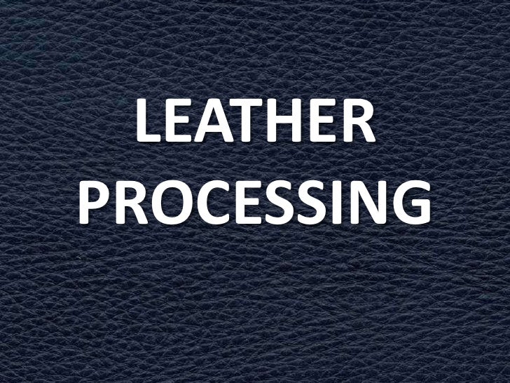 Leather processing