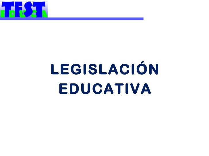 DE LEGISLACION EDUCATIVA EN de legislacion educativa en: