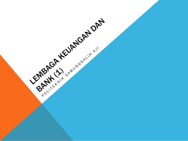 lembaga keuangan dan bank lembaga keuangan dan bank