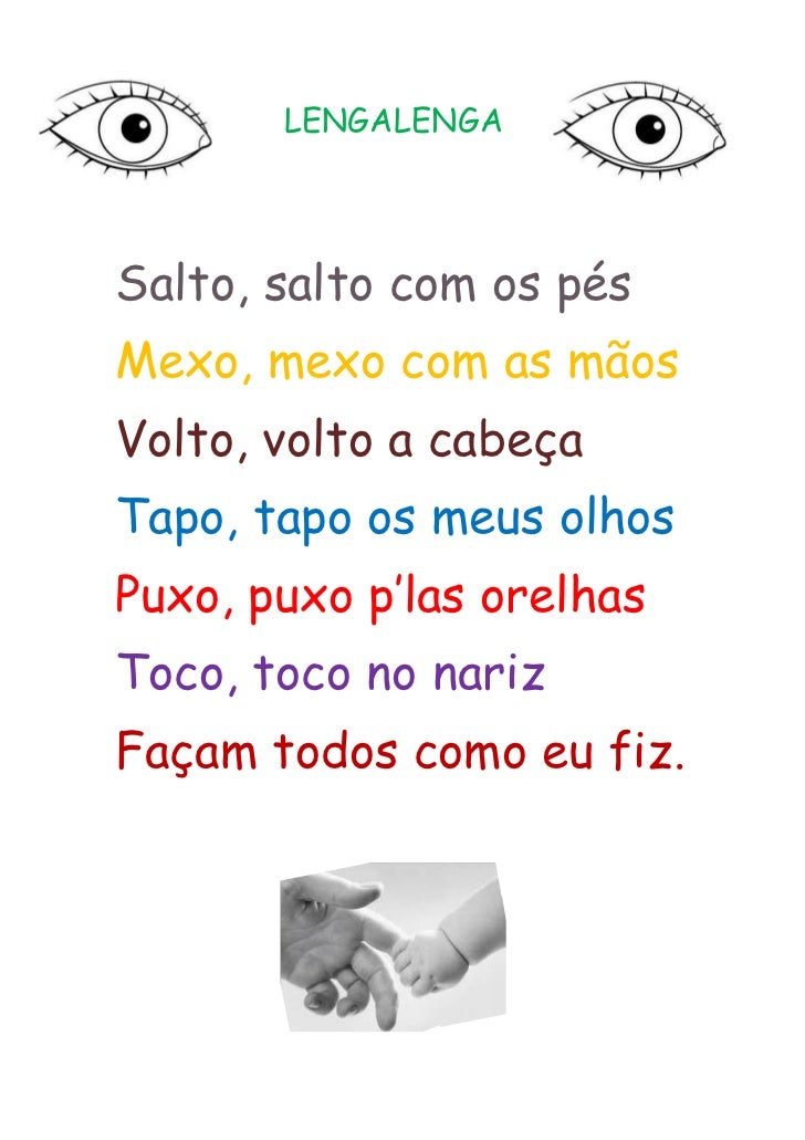 LENGALENGASalto, salto com os pésMexo, mexo com as mãosVolto, volto a cabeçaTapo, tapo os meus olhosPuxo, puxo p’las orelh...