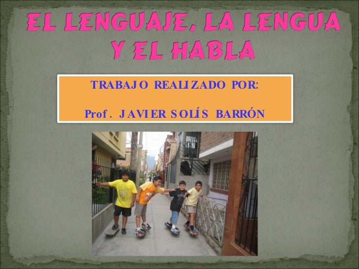 LENGUAJE EL HABLA lenguaje el habla: