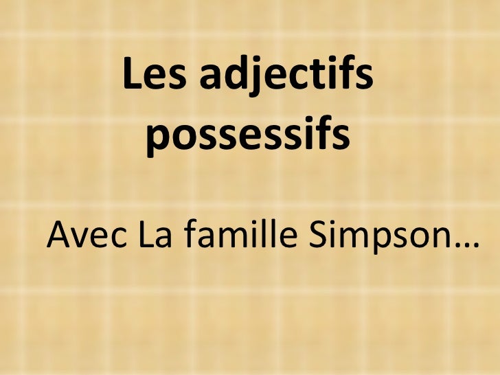 Les adjectifs possessifs