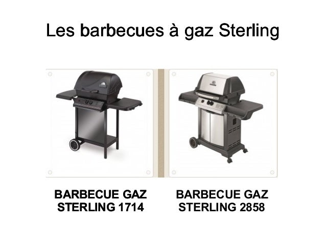 barbecue gaz sterling 1714