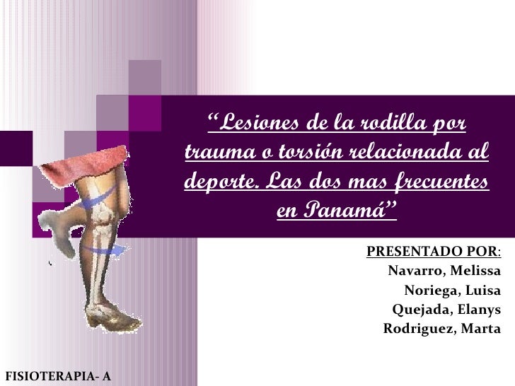 LESIONES A LA RODILLA lesiones a la rodilla: