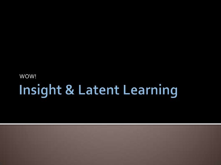 lesson 13 insight and latent learning latent learning