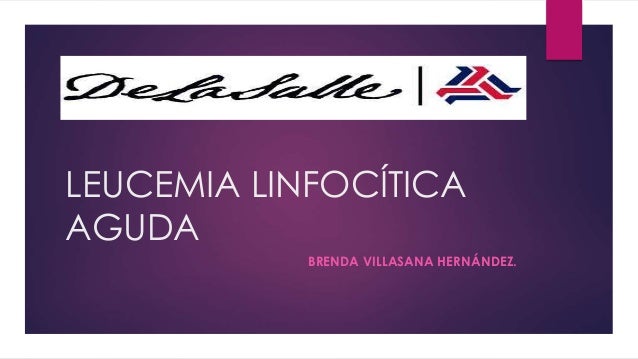 LEUCEMIA LINFOCITICA AGUDA Y leucemia linfocitica aguda y: