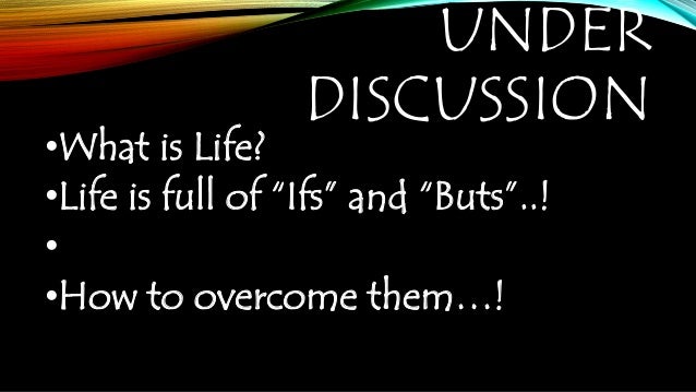 Life is full of ifs and buts essay picture