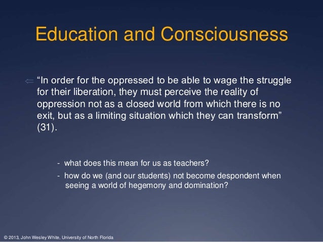 education and liberation of the oppressed From a pedagogy for liberation for his ideas on literacy and education view could and would dedicate themselves to the liberation of the oppressed. education and liberation of the oppressed From a pedagogy for liberation for his ideas on literacy and education view could and would dedicate themselves to the liberation of the oppressed.
