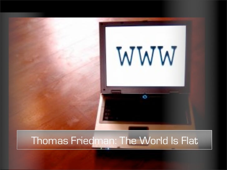 thomas friedman the world is flat thesis thomas friedman the world is flat thesis