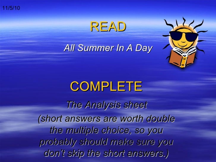 literary analysis all summer in a Summary and analysis: cite this literature note in all summer in a day, why doesn't margot get to enjoy the rare venusian sunshine. literary analysis all summer in a Summary and analysis: cite this literature note in all summer in a day, why doesn't margot get to enjoy the rare venusian sunshine.