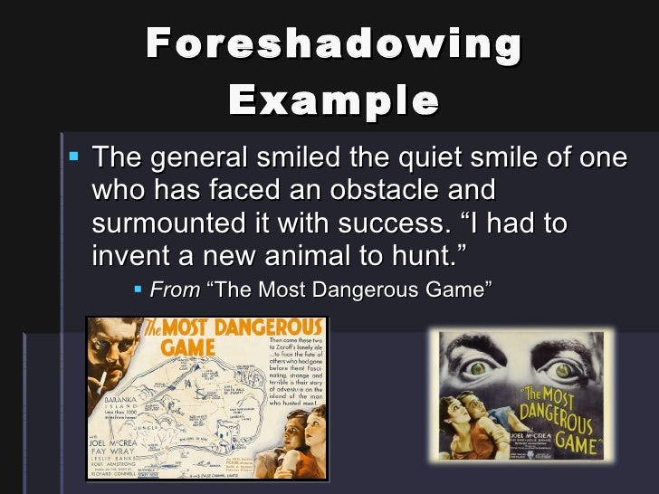 foreshadowing essay on the most dangerous game Richard connell's the most dangerous game save your essays here so richard connell uses foreshadowing in the beginning of the most dangerous game” to. foreshadowing essay on the most dangerous game Richard connell's the most dangerous game save your essays here so richard connell uses foreshadowing in the beginning of the most dangerous game” to.