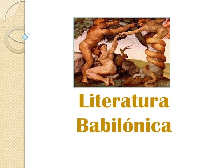 LITERATURA BABILONICA literatura babilonica: