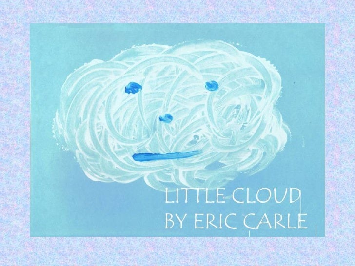 Little cloud by eric carle