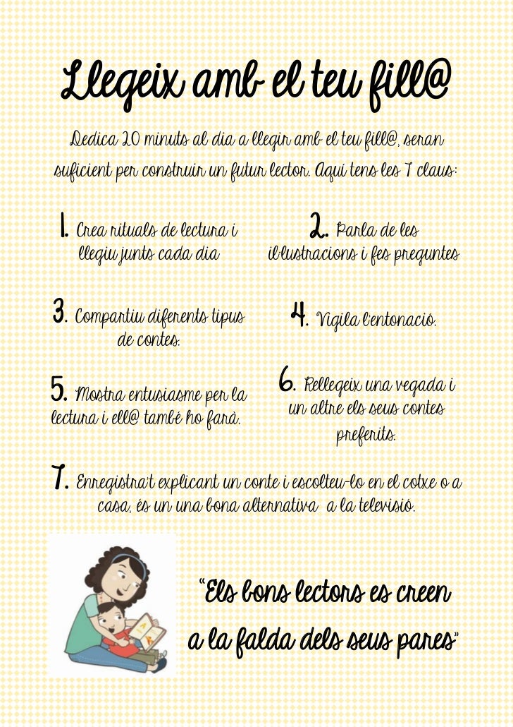 Llegeix amb el teu fill@  Dedica 20 minuts al dia a llegir amb el teu fill@, seransuficient per construir un futur lector....