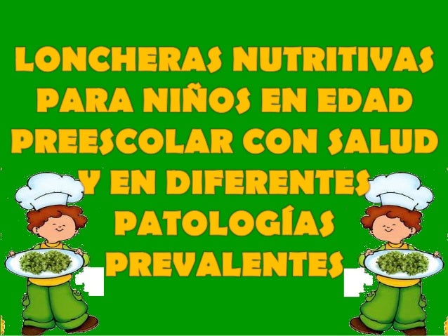 Loncheras nutritivas para niños en edad preescolar con Loncheras nutritivas para niños en edad preescolar con