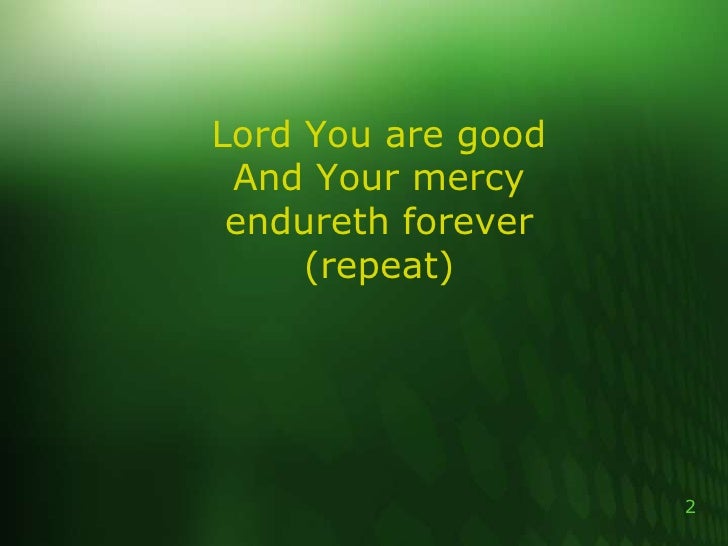 Lord you are good