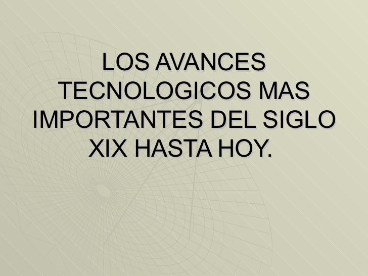 20 AVANCE CIENTIFICO TECNOLOGICO 20 avance cientifico tecnologico: