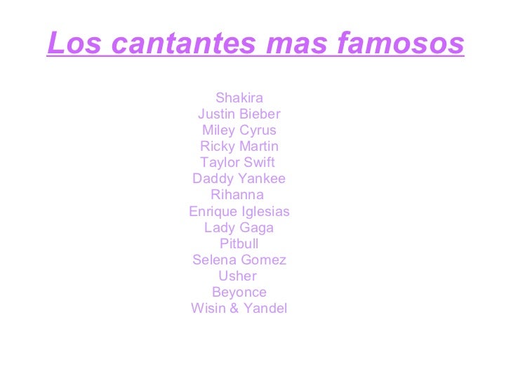 Los cantantes mas famosos