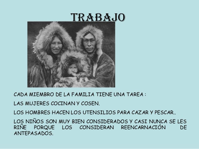 LA MUJER ESQUIMAL CUIDA DE SUS HIJOS HASTA QUE TIENEN UNAÑO Y LOS TRANSPORTAN EN SU ESPALDA EN UN AMAUT QUE LEPROPORCIONA ...