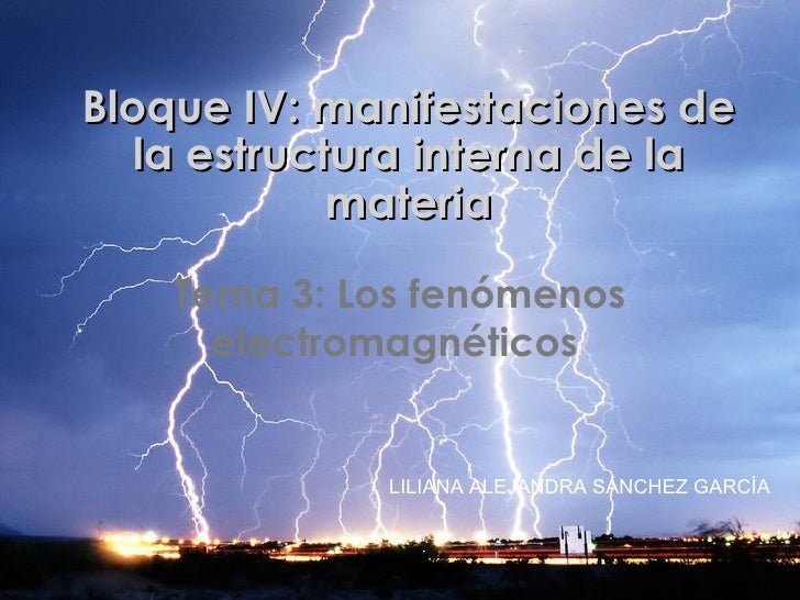 Los fenómenos electromagnéticos Los fenómenos electromagnéticos
