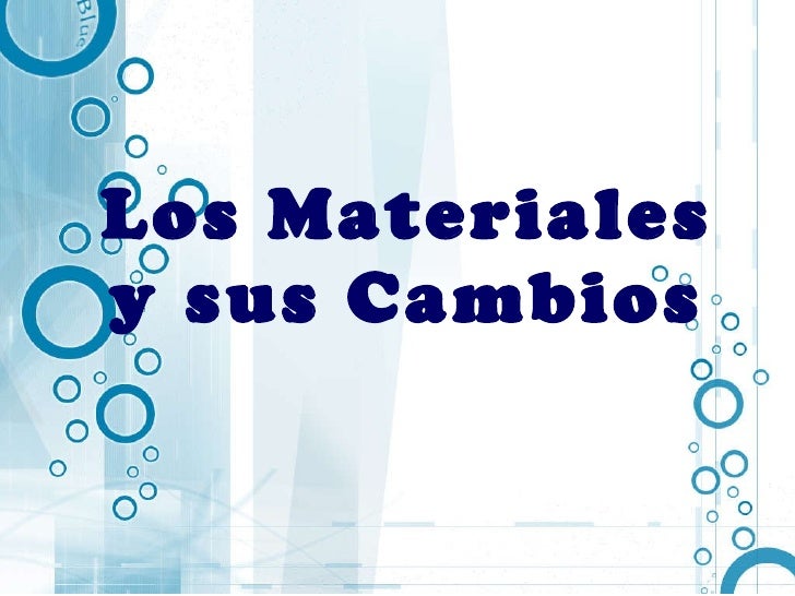 Los materiales y sus cambios