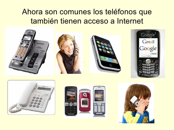 Ahora son comunes los teléfonos que también tienen acceso a Internet 