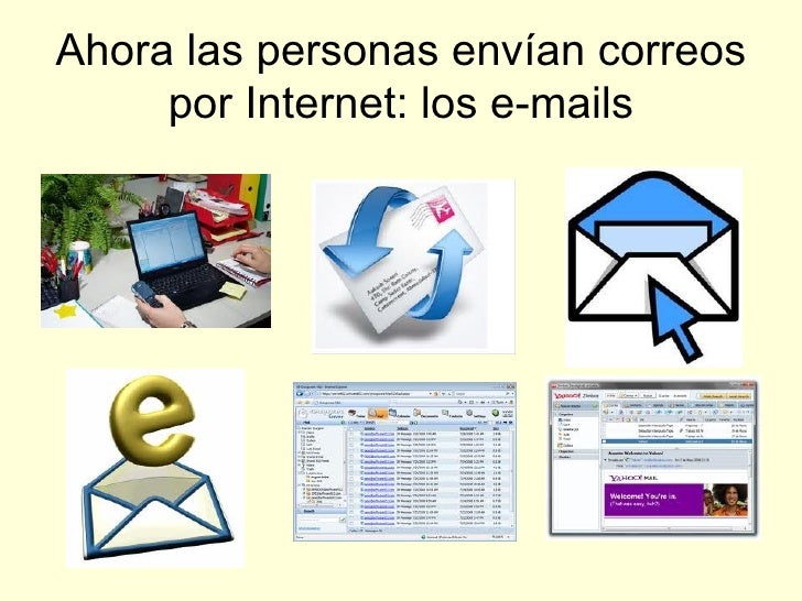 Ahora las personas envían correos por Internet: los e-mails