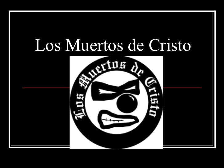 HISTORIA DE LOS MUERTOS DE CRISTO historia de los muertos de cristo: