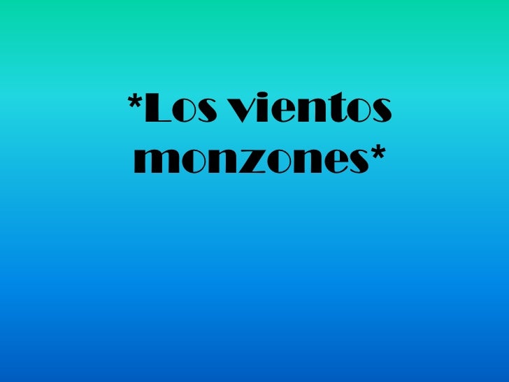 VIENTOS MONZONES vientos monzones: