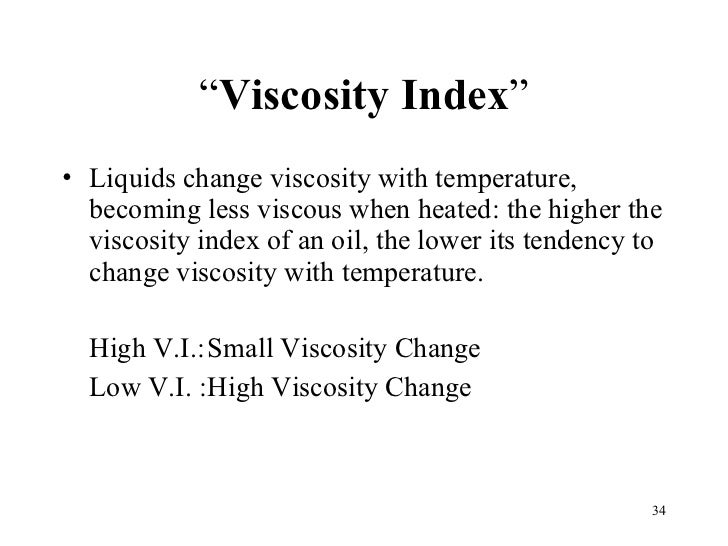 how does the viscosity of a liquid change with temperature essay Viscosity primer a primer on viscosity 7-8 viscosity is defined as resistance to pouring, with higher viscosity liquids affecting centrifugal pump performance in. how does the viscosity of a liquid change with temperature essay Viscosity primer a primer on viscosity 7-8 viscosity is defined as resistance to pouring, with higher viscosity liquids affecting centrifugal pump performance in.