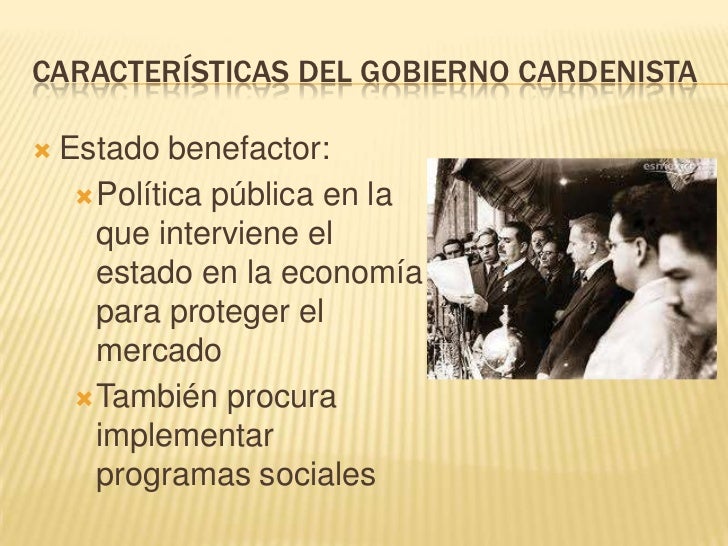 Principales Características Económicas Y Sociales Del Cardenismo