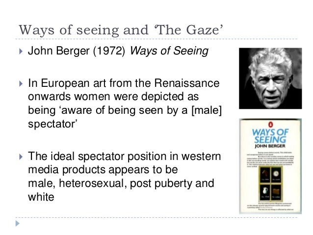 analysis of bergers ways of seeing In ways of seeing john berger analyzes nude depictions of woman in the european artistic tradition the first depiction of a woman discussed by berger is that of eve from the story of the garden of eden. analysis of bergers ways of seeing In ways of seeing john berger analyzes nude depictions of woman in the european artistic tradition the first depiction of a woman discussed by berger is that of eve from the story of the garden of eden.
