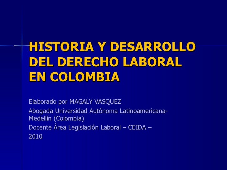 HISTORIA DEL DERECHO LABORAL EN COLOMBIA historia del derecho laboral en colombia: