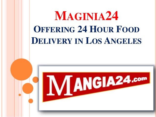 Maginia24 Offering 24 Hour Food Delivery in Los Angeles