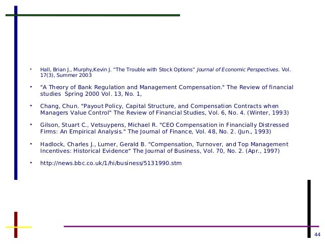 hall murphy (2003). the trouble with stock options. journal of economic perspectives