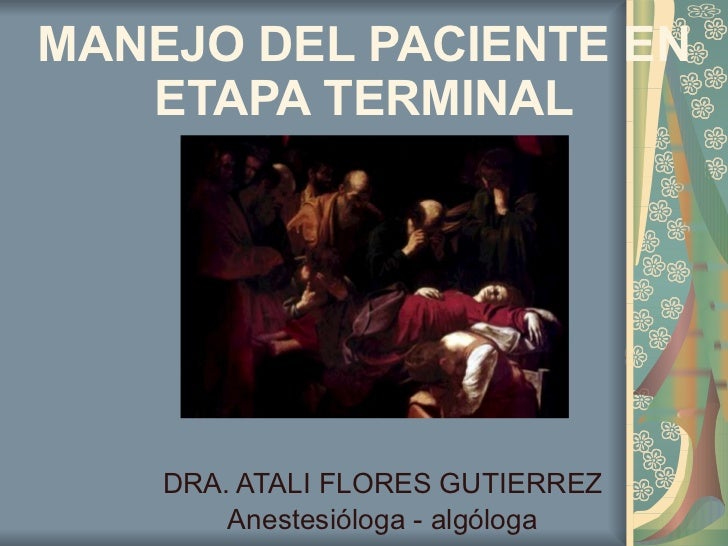 Manejo del paciente en etapa terminal Manejo del paciente en etapa terminal