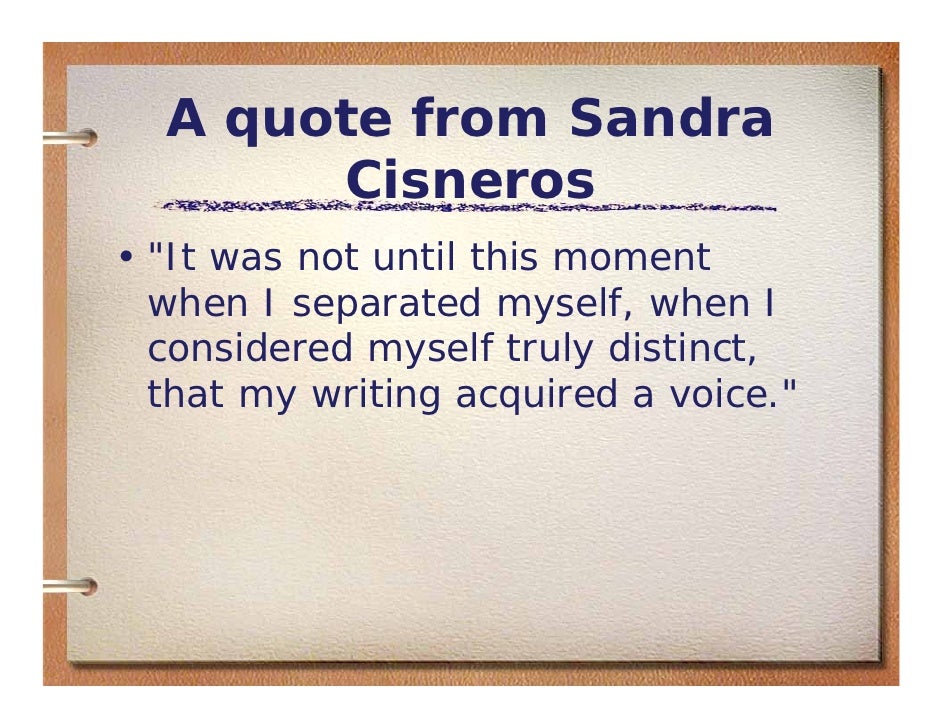 sandra cisneros the house on mango street essay The house on mango street - characterization essay esperanza: the person behind the print in the house on mango street, by sandra cisneros, a little girl from a. sandra cisneros the house on mango street essay The house on mango street - characterization essay esperanza: the person behind the print in the house on mango street, by sandra cisneros, a little girl from a.