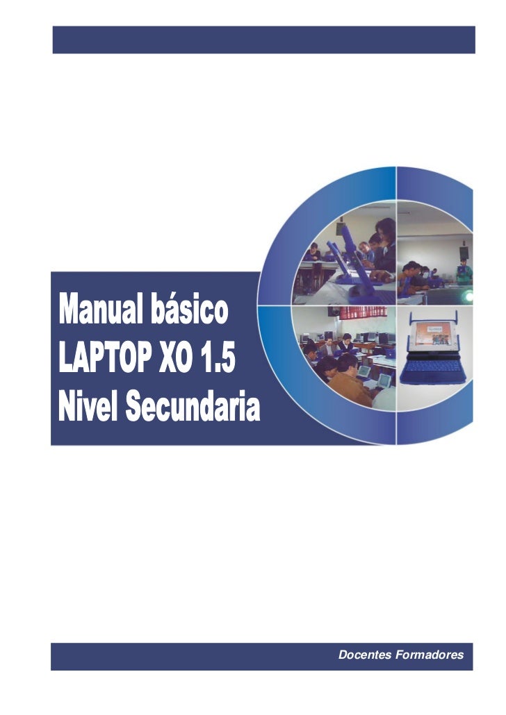 Manual basico laptop xo 1.5 secundaria final Manual basico laptop xo 1.5 secundaria final