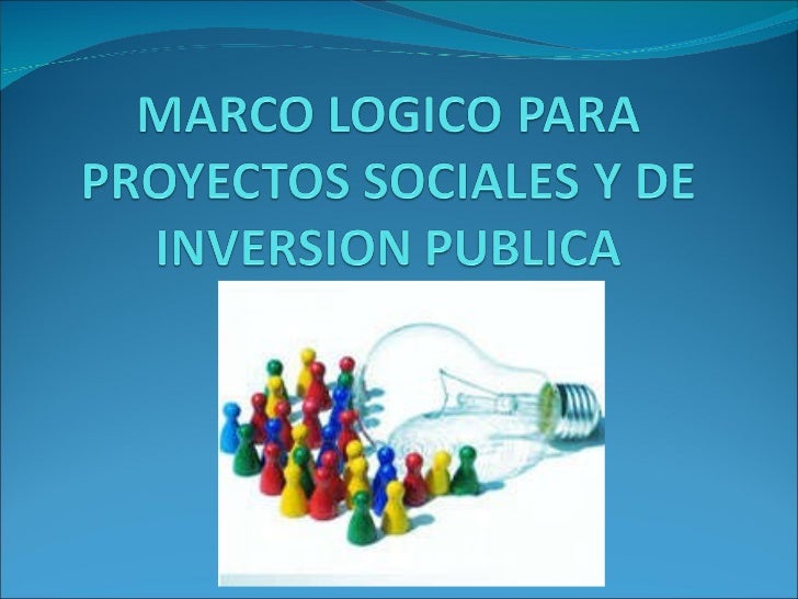 ENFOQUE MARCO LOGICO enfoque marco logico:
