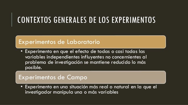 Resultado de imagen para CONTEXTOS GENERALES DE LOS EXPERIMENTOS