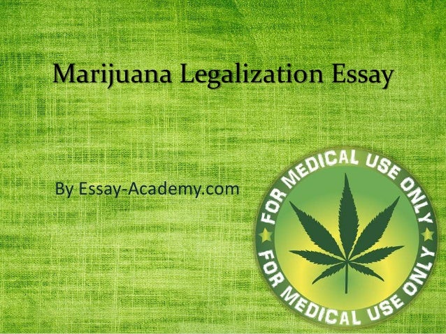 Essays On Legalizing Weed