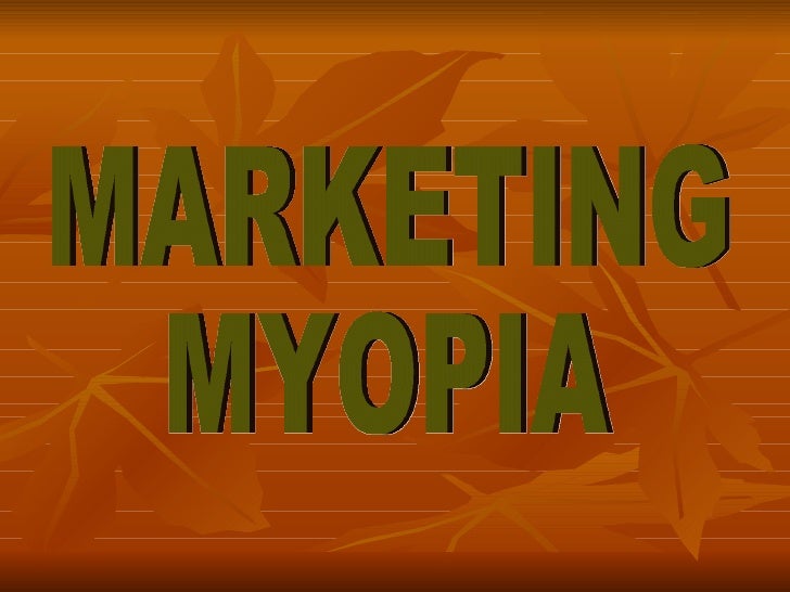 marketing myopia marketing myopia