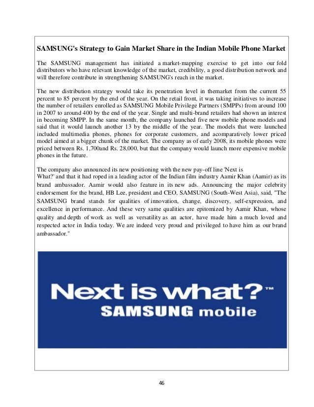 samsung mobile marketing strategy in india India market entry strategy for mobile phones brands the devices from motorola are much better spec'd than samsung or sony devices in the market which has not spent a penny on advertising or marketing its sales in india. samsung mobile marketing strategy in india India market entry strategy for mobile phones brands the devices from motorola are much better spec'd than samsung or sony devices in the market which has not spent a penny on advertising or marketing its sales in india.