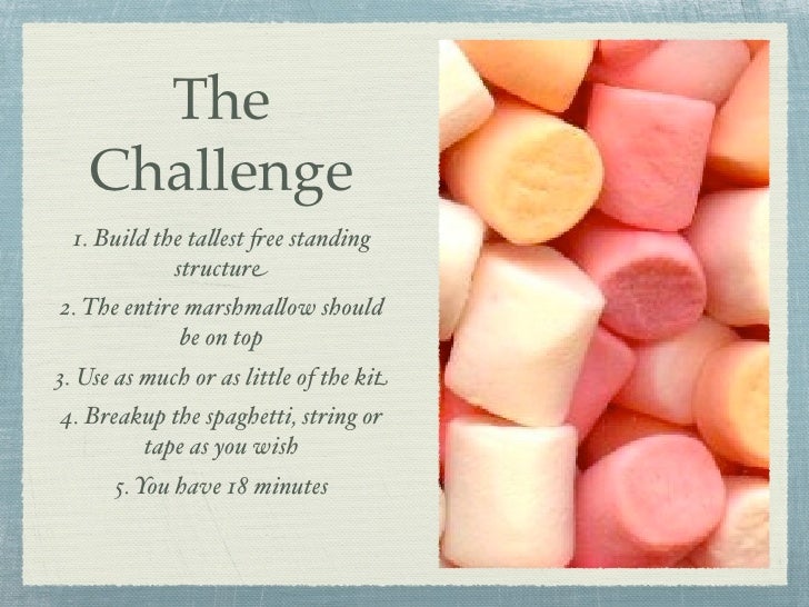 Marshmallow challenge